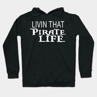 Livin That Pirate Life Hoodie